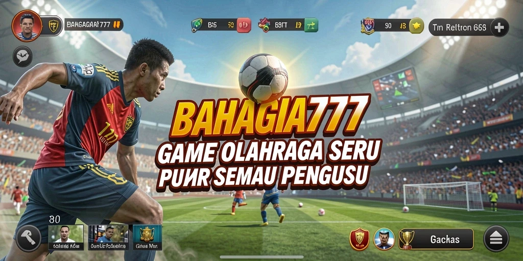 Screenshot utama BAHAGIA777 menampilkan gameplay seru dalam cabang olahraga.
